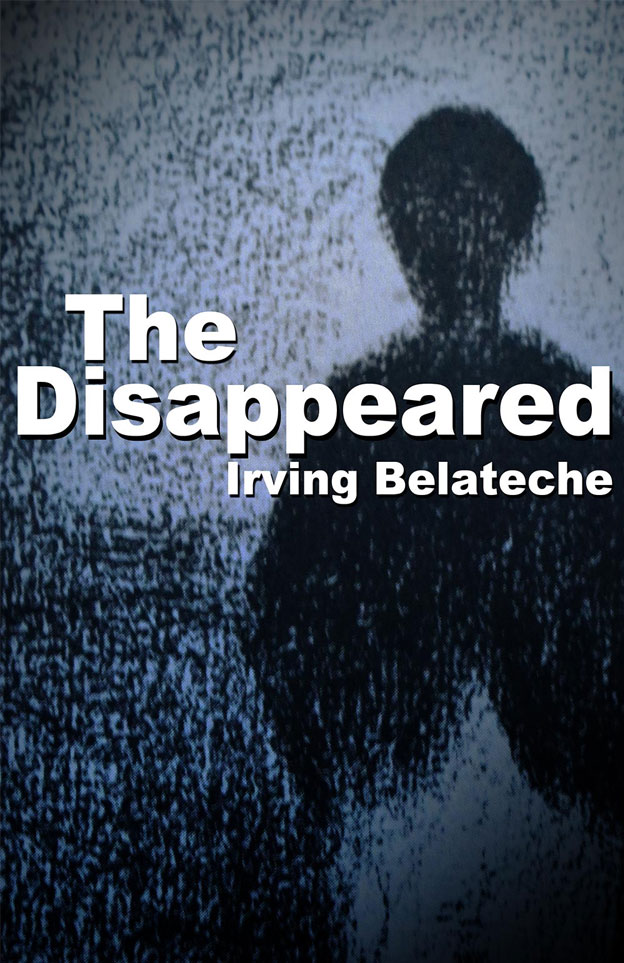The Disappeared by Irving Belateche